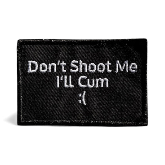 Dont shoot me, I'll cum - Patch